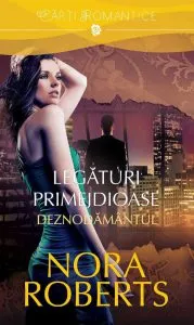 Legaturi primejdioase. Deznodamantul, Vol. 2 de Nora Roberts