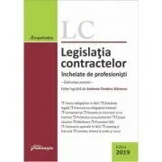 Legislatia contractelor incheiate de profesionisti. Editia 2019. Indrumar practic de Andreea-Teodora Stanescu