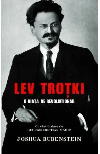 Lev Trotki, o viata de revolutionar de Joshua Rubenstein