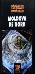 Manastiri ortodoxe romanesti. Moldova de Nord