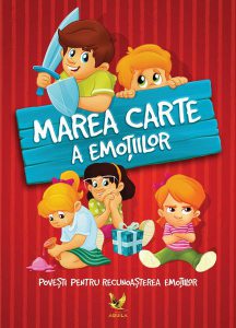 Marea carte a emoțiilor. Povești pentru recunoașterea emoțiilor