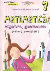 Matematica. Algebra, geometrie. Clasa a VII-a, semestrul I, partea I de Anton Negrila