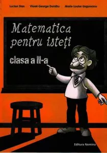 Matematica pentru isteti. Ne pregatim pentru concursurile scolare clasa a II-a de Lucian Stan