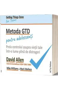Metoda GTD pentru adolescenti de David Allen