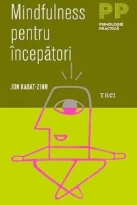 Mindfulness pentru incepatori de Jon Kabat-Zinn