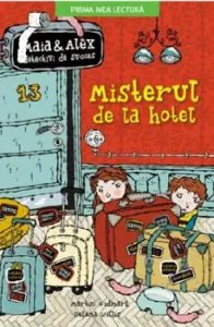 Misterul de la hotel. Maia si Alex, detectivi de succes de Martin Widmark