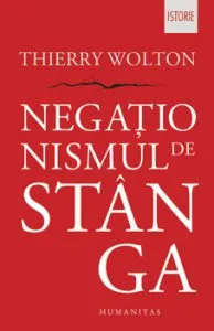 Negationismul de stanga de Thierry Wolton
