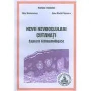 Nevii nevocelulari cutanati. Aspecte histopatologice de Mariana Costache