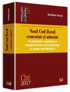Noul Cod fiscal comentat si adnotat de Emilian Duca