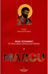 Noul Testament in talcuirea sfintilor parinti 2: Marcu