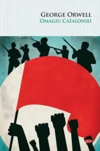 Omagiu Cataloniei (Carte pentru toți) de George Orwell