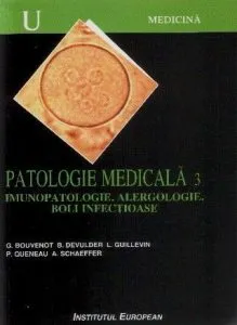 Patologie medicala. Imunopatologie. Alergologie. Boli infectioase, Vol. 3 de Bouvenot Gilles