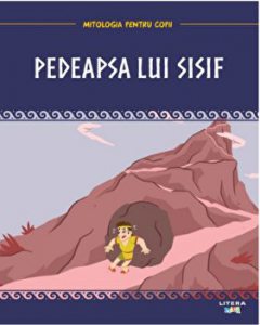 Pedeapsa lui Sisif. Mitologia pentru copii