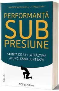 Performanta sub presiune de J.P. Pawliw-Fry