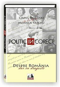 Politic (IN) corect. Despre Romania,dar cu dragoste