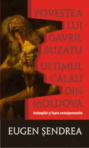 Povestea lui Gavril Buzatu, ultimul calau din Moldova de Eugen Sendrea