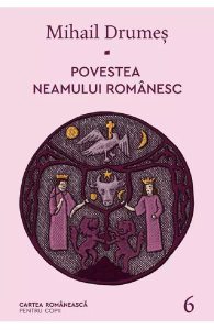 Povestea neamului romanesc Vol.6