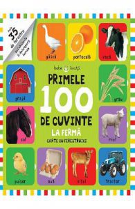 Primele 100 de cuvinte la ferma (Carte cu ferestruici