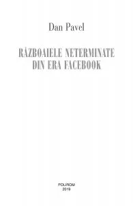 Razboaiele neterminate din era Facebook de Dan Pavel