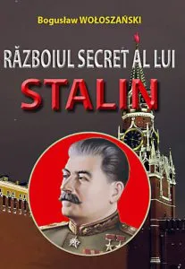 Razboiul secret a lui Stalin de Boguslaw Woloszanski
