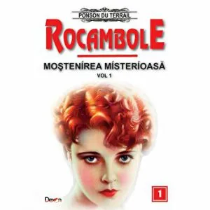 Rocambole. Mostenirea misterioasa. Volumul I de Ponson du Terrail