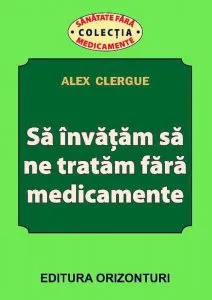 Sa invatam sa ne tratam fara medicamente