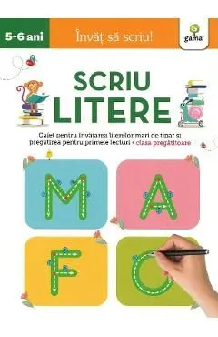 Scriu litere 5-6 ani. Invat sa scriu! de Autor Anonim