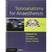 Sonoanatomy for Anaesthetists de Edward Lin