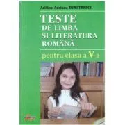 Teste la Limba si literatura romana pentru clasa a 5-a de Aritina-Adriana Dumitrescu