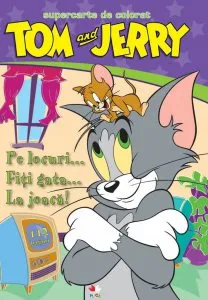 Tom si Jerry. Pe locuri...Fiti gata...La joaca! Super carte de colorat