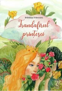 Trandafirul printesei de Brandusa Vranceanu