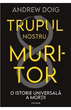 Trupul nostru muritor de Andrew Doig