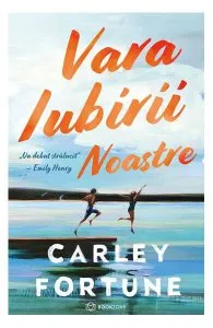 Vara iubirii noastre de Carley Fortune