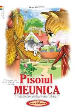Vietuitoarele de pe langa casa omului. Pisoiul Meunica de Petru Ghetoi