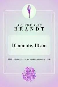 10 minute, 10 ani de Dr. Fredric Brandt