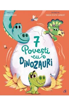 7 Povesti cu dinozauri