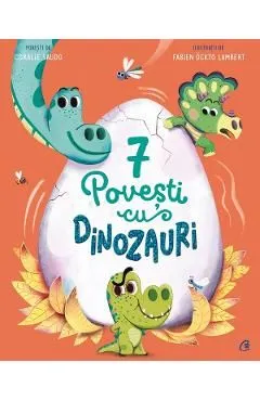 7 Povesti cu dinozauri de Coralie Saudo