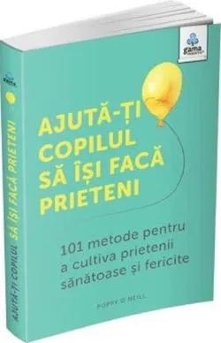 Ajută-ți copilul să își facă prieteni de Poppy O'Neill