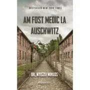 Am fost medic la Auschwitz de Nyiszli Miklos