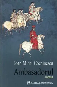 Ambasadorul. Editie noua de Ioan Mihai Cochinescu