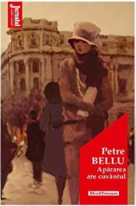 Apararea are cuvantul - Petre Bellu, Editia 2020 de Petre Bellu