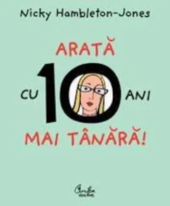 Arata cu 10 ani mai tanara de Nicky Hambleton-Jones