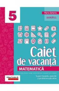 Caiet de vacanta. Matematica