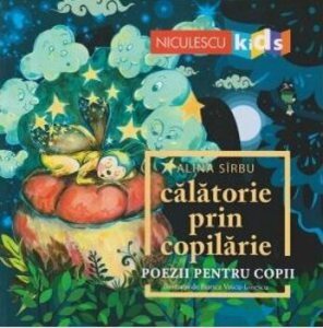 Calatorie prin copilarie. Poezii pentru copii