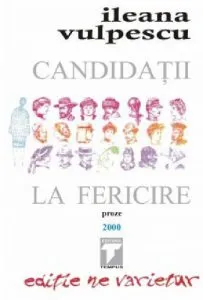 Candidati la fericire de Ileana Vulpescu