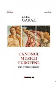 Canonul muzicii europene de Oleg Garaz