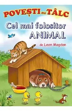 Cel mai folositor animal. Povesti cu talc de Leon Magdan