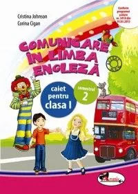 Comunicare in limba engleza clasa I caiet sem.2 de Cristina Johnson