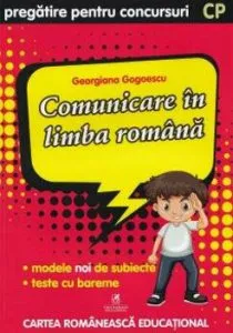 Comunicare in limba romana cls. pregatitoare pregatire pentru concursuri de Georgiana Gogoescu