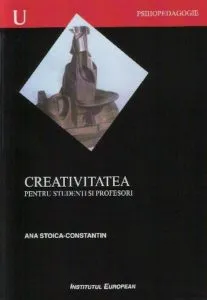 Creativitatea pentru studenti si profesori de Ana Stoica Constantin